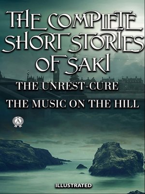 cover image of The Complete Short Stories of Saki. Illustrated